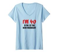 Women's I'm 40 9 p.m. is The New Midnight Funny V-Neck T-Shirt