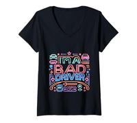 Womens I'm A Bad Driver Nervous Skills Road Drive |||- V-Neck T-Shirt