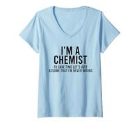 Womens I'm A Chemist I'm Never Wrong, Chemist and Chemistry Lover V-Neck T-Shirt