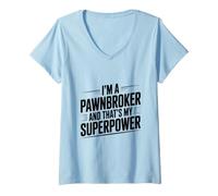 Women's I'm a Pawnbroker and That's My Superpower V-Neck T-Shirt