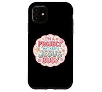 Womens I'm A Project That Keeps Jesus Busy Funny Christian Case for iPhone 11