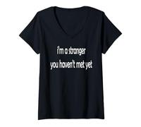 Womens I'm A Stranger You Haven't Met Yet V-Neck T-Shirt
