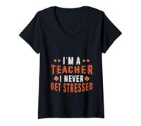 Womens I'm A Teacher I Never Get Stressed Educator School - V-Neck T-Shirt