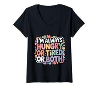 Women's I'm Always Hungry Or Tired Or Both Exhausted Jokes - V-Neck T-Shirt