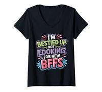 Womens I'm Bestied Up Not Looking for New BFFs Friendship - V-Neck T-Shirt