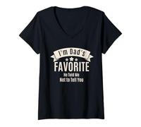 Womens I'm Dad's Favorite He Told Me Not to Tell You Sibling Design V-Neck T-Shirt