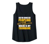Womens I'm Done peopling Trombone Player Trombone Player Trombone Tank Top