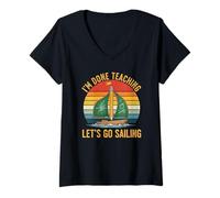 Womens I'm Done Teaching Let's Go Sailing Funny Teacher V-Neck T-Shirt