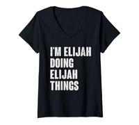 Women's I'm Elijah Doing Elijah Things - Funny Gift for Elijah Name V-Neck T-Shirt