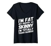 Womens I'm Fat But Identify As Skinny I Am Trans-Slender Funny V-Neck T-Shirt