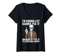Womens I'm Gonna let Karma fix it Sarcastic Skeleton V-Neck T-Shirt