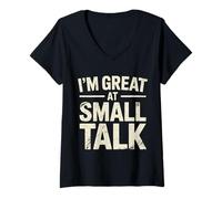 Womens I'm Great at Small Talk Social Conversation Humor - V-Neck T-Shirt