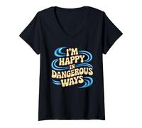 Womens I'm Happy in Dangerous Ways Chaotic Behavior Energy V-Neck T-Shirt
