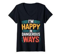 Womens I'm Happy in Dangerous Ways Chaotic Behavior Energy |- V-Neck T-Shirt