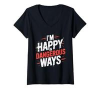 Womens I'm Happy in Dangerous Ways Chaotic Behavior Energy |- V-Neck T-Shirt