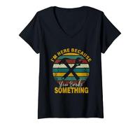 Women's I'm Here Because You Broke Something Funny Handyman Gift V-Neck T-Shirt