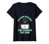Women's I'm Here Because You Clicked The Link Funny IT Support Tech V-Neck T-Shirt