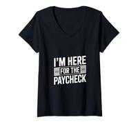 Women's I'm Here for The Paycheck Funny Work Quote V-Neck T-Shirt