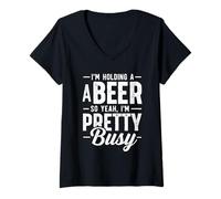 Womens I'm Holding A Beer So Yeah I'm Pretty Busy Funny Drink V-Neck T-Shirt