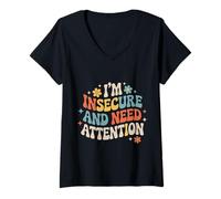 Women's I'm Insecure and Need Attention Vulnerability Puns - V-Neck T-Shirt