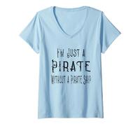 Womens I'm Just a Pirate Without A Pirate Ship Retro Look V-Neck T-Shirt
