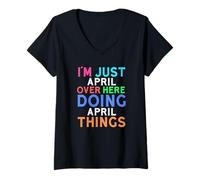 Women's I'm Just April Over Here Doing April Things April V-Neck T-Shirt
