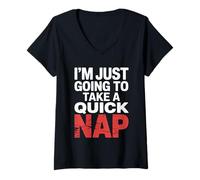 Womens I'm Just Going to Take A Quick Nap Lazy Excuse |- V-Neck T-Shirt