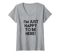 Womens I'm just Happy to be here V-Neck T-Shirt