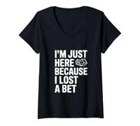 Womens I'm Just Here Because I Lost A Bet Funny V-Neck T-Shirt