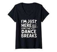 Womens I'm Just Here for The Dance Breaks - Aerial Dance Recital V-Neck T-Shirt