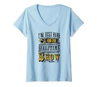 Women's I'm Just Here for The Half Time Show V-Neck T-Shirt