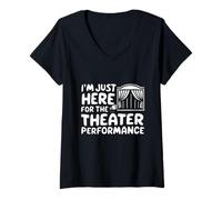 Womens I'm Just Here for The Theater Performance Local Drama Play V-Neck T-Shirt