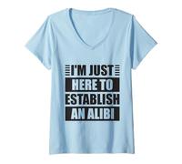 Women's I'm Just Here to Establish an Alibi True Crime V-Neck T-Shirt