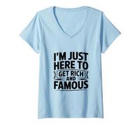 Women's I'm Just Here to Get Rich and Famous V-Neck T-Shirt