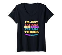 Womens I'm Just Tatiana Doing Tatiana Things You're Welcome V-Neck T-Shirt