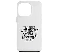 Womens I'm Just WTF-ing My Way Through Life Funny Saying Case for iPhone 13 Pro