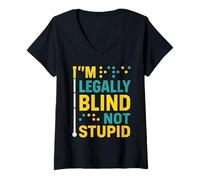 Womens I'm Legally Blind Not Stupid Blindness Visually Impaired V-Neck T-Shirt