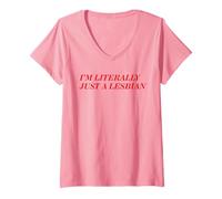 Womens I'm Literally Just A Lesbian Bold Funny Pride Identity Quote V-Neck T-Shirt