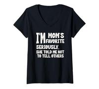 Womens I'm Mom's Favorite Seriously She Told me Not to Tell Others V-Neck T-Shirt