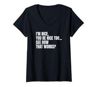 Women's I'm Nice, You Be Nice Too, See How That Works? V-Neck T-Shirt