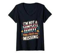 Women's I'm Not A Complete Idiot Some Pieces are Missing - V-Neck T-Shirt