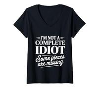 Women's I'm Not A Complete Idiot Some Pieces are Missing |- V-Neck T-Shirt