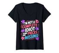 Women's I'm Not A Complete Idiot Some Pieces are Missing |- V-Neck T-Shirt