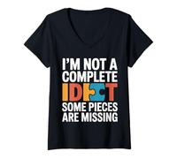 Women's I'm Not A Complete Idiot Some Pieces are Missing - V-Neck T-Shirt