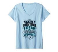 Women's I'm Not A Control Freak But You're Doing It Wrong V-Neck T-Shirt