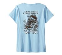Womens I'm Not Always a Train Wreck Humorous Funny Absurd ON BACK V-Neck T-Shirt