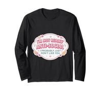 Womens I'm Not Antisocial I Probably Don't Like You Funny Long Sleeve T-Shirt