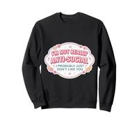 Womens I'm Not Antisocial I Probably Don't Like You Funny Sweatshirt