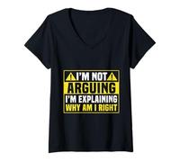 Womens I'm Not Arguing I'm Explaining Why I'm Right V-Neck T-Shirt