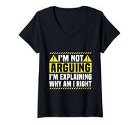 Womens I'm Not Arguing I'm Explaining Why I'm Right V-Neck T-Shirt